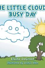 Little Cloud's Busy Day af Elaine DeGroot