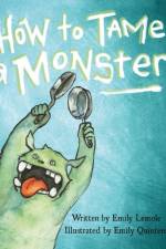 How to Tame a Monster af Emily Lemole