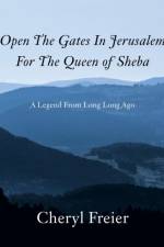 Open the Gates in Jerusalem for the Queen of Sheba af Cheryl Freier
