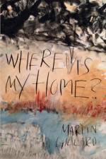 Where Is My Home? af Martin Gillard