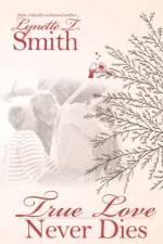 Love Never Dies af Lynette T Smith