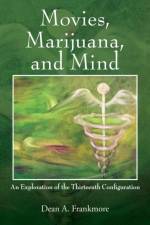 Movies, Marijuana, and Mind af Dean a Frankmore
