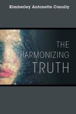 Harmonizing Truth af Kimberley Antonette Conolly