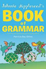 Johnnie Appleseed's Book of Grammar af Patricia Bay Gillies