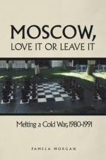 Moscow, Love It or Leave It af Pamela Morgan