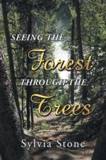 Seeing the Forest Through the Trees af Sylvia Stone