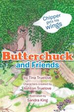 Butterchuck and Friends af Tina Truelove