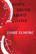 God's Truth about Love af Jamie Elmore