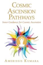 Cosmic Ascension Pathways af Amerissis Kumara