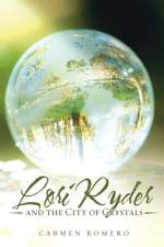 Lori Ryder and the City of Crystals af Carmen Romero