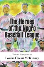 Heroes of the Negro Baseball League af Louise Chessi McKinney