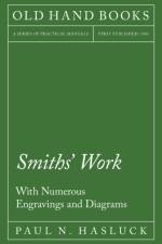 Smiths' Work - With Numerous Engravings and Diagrams af Paul N Hasluck