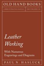 Leather Working - With Numerous Engravings and Diagrams af Paul N Hasluck