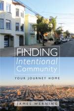 Finding Intentional Community af James Werning