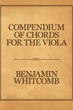 Compendium of Chords for the Viola af Benjamin Whitcomb