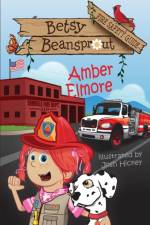 Betsy Beansprout Fire Safety Guide af Amber Elmore