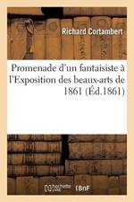 Promenade d'Un Fantaisiste A l'Exposition Des Beaux-Arts de 1861 af Richard Cortambert