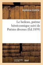 bedeau, poeme heroi-comique suivi de Poesies diverses af Alphonse Cotelle