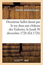 Deuxieme Ballet Danse Par Le Roy Dans Son Chateau Des Tuileries, Le Lundi 30 Decembre 1720 af Charles-Antoine Coypel