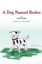 Dog Named Rodeo af Corina Gomes