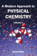 Modern Approach to Physical Chemistry: Volume I