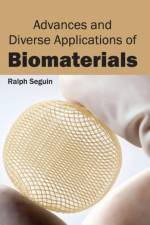 Advances and Diverse Applications of Biomaterials