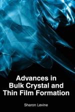 Advances in Bulk Crystal and Thin Film Formation