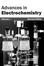 Advances in Electrochemistry: Volume I
