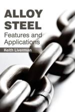 Alloy Steel: Features and Applications