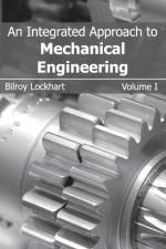 Integrated Approach to Mechanical Engineering: Volume I