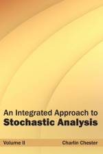 Integrated Approach to Stochastic Analysis: Volume II