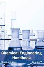 Chemical Engineering Handbook: Volume V