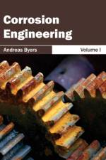 Corrosion Engineering: Volume I