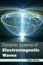 Dynamic Science of Electromagnetic Waves