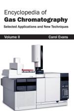 Encyclopedia of Gas Chromatography: Volume 2 (Selected Applications and New Techniques)