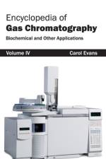Encyclopedia of Gas Chromatography: Volume 4 (Biochemical and Other Applications)