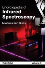 Encyclopedia of Infrared Spectroscopy: Volume II (Minerals and Glass)