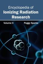 Encyclopedia of Ionizing Radiation Research: Volume II
