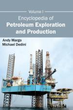 Encyclopedia of Petroleum Exploration and Production: Volume I
