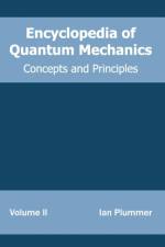 Encyclopedia of Quantum Mechanics: Volume 2 (Concepts and Principles)