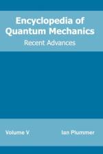 Encyclopedia of Quantum Mechanics: Volume 5 (Recent Advances)