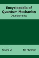 Encyclopedia of Quantum Mechanics: Volume 7 (Developments)