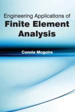 Engineering Applications of Finite Element Analysis