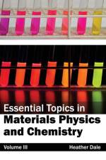 Essential Topics in Materials Physics and Chemistry: Volume III