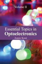 Essential Topics in Optoelectronics: Volume II