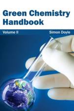 Green Chemistry Handbook: Volume II