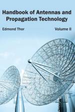 Handbook of Antennas and Propagation Technology: Volume II