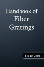 Handbook of Fiber Gratings