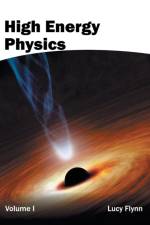 High Energy Physics: Volume I