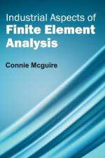 Industrial Aspects of Finite Element Analysis